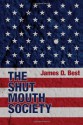 The Shut Mouth Society - James D. Best