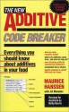 The New Additive Code Breaker: Everything You Should Know About Additives in your Food - Maurice Hanssen