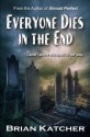 Everyone Dies in the End - Brian Katcher