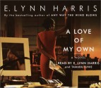 A Love of My Own - E. Lynn Harris