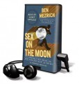 Sex on the Moon: The Amazing Story Behind the Most Audacious Heist in History (Audio) - Ben Mezrich