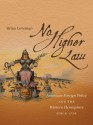 No Higher Law: American Foreign Policy and the Western Hemisphere since 1776 - Brian Loveman