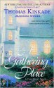 A Gathering Place - Thomas Kinkade, Katherine Spencer