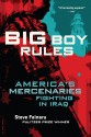 Big Boy Rules: America's Mercenaries Fighting in Iraq - Steve Fainaru