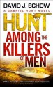 Hunt Among the Killers of Men - Gabriel Hunt, David J. Schow