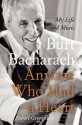 Anyone Who Had a Heart: My Life and Music - Burt Bacharach