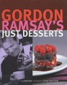 Gordon Ramsay's Just Desserts - Gordon Ramsay, Roz Denny