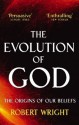 The Evolution of God: The Origins of Our Beliefs - Robert Wright