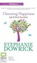 Choosing Happiness - Stephanie Dowrick