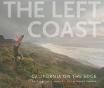 The Left Coast: California on the Edge - Philip L. Fradkin, Alex L. Fradkin