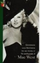 Goodness Had Nothing To Do With It - Mae West