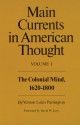 Main Currents in American Thought, Vol. 1: The Colonial Mind, 1620-1800 - Vernon Louis Parrington, David W. Levy