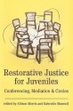 Restorative Justice for Juveniles: Conferencing, Mediation and Circles - Allison Morris, Gabrielle Maxwell