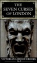 The Seven Curses of London (Victorian London Ebooks) - James Greenwood, Lee Jackson