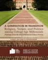 A Generation in Transition: Religion, Values, and Politics Among College-Age Millennials - Robert P. Jones, Thomas Banchoff, Daniel Cox