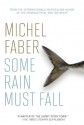 Some Rain Must Fall and Other Stories - Michel Faber