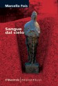 Sangue dal cielo - Marcello Fois, Manuel Vázquez Montalbán