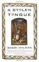 A Stolen Tongue - Sheri Holman