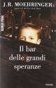 Il bar delle grandi speranze - J.R. Moehringer