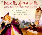 Isabella Abnormella and the Very, Very Finicky Queen of Trouble - DK Publishing, Kyrsten Brooker