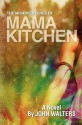 The Misadventures of Mama Kitchen - John Walters