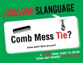 Italian Slanguage: A Fun Visual Guide to Italian Terms and Phrases - Michael Ellis, Michael Ellis