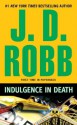 Indulgence in Death (In Death, #31) - J.D. Robb