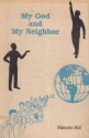 My god and My neighbor - Malcolm Hill