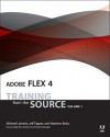 Adobe Flex 4: Training from the Source, Volume 1 - Michael Labriola, Jeff Tapper, Matthew Boles