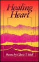 Healing Heart: Poems, 1973-1988 - Gloria T. Hull