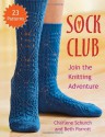 Sock Club: Join the Knitting Adventure - Charlene Schurch, Beth Parrott