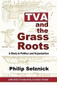 TVA and the Grass Roots: A Study of Politics and Organization - Philip Selznick, Jonathan Simon