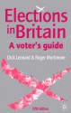 Elections in Britain: A Voter's Guide - Dick Leonard, Roger Mortimore