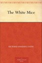 The White Mice - Richard Harding Davis, George Gibbs