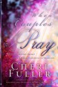 When Couples Pray: The Little Known Secret to Lifelong Happiness in Marriage - Cheri Fuller