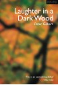 Laughter in a Dark Wood - Peter Gilbert