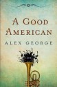 A Good American - Alex George