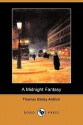 A Midnight Fantasy (Dodo Press) - Thomas Bailey Aldrich