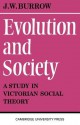 Evolution and Society: A Study in Victorian Social Theory - J. W. Burrow