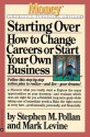 Starting Over: How to Change Your Career or Start Your Own Business - Stephen M. Pollan, Mark Levine