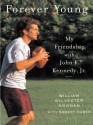 Forever Young: My Friendship with John F. Kennedy, JR - William Sylvester Noonan