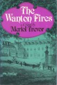 Wanton Fires - Meriol Trevor