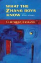 What the Zhang Boys Know - Clifford Garstang