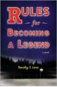 Rules for Becoming a Legend: A Novel - Timothy S. Lane