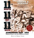 Eleventh Month, Eleventh Day, Eleventh Hour: Armistice Day, 1918 - Joseph E. Persico, Harry Chase