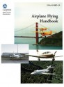 Airplane Flying Handbook (FAA-H-8083-3a) - Federal Aviation Administration, U.S. Department of Transportation, Flight Standards Service