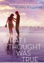 What I Thought Was True - Huntley Fitzpatrick