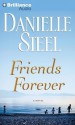 Friends Forever: A Novel (Audiocd) - Danielle Steel