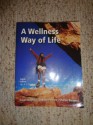 A Wellness Way of Life - Gwen Robbins, Debbie Powers, Sharon Burgess