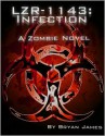 LZR-1143: Infection (A Zombie Novel) - Bryan James